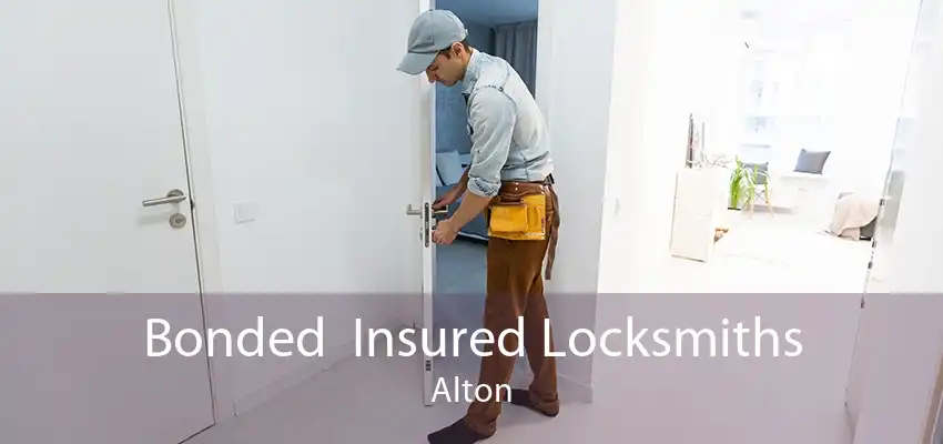 Bonded  Insured Locksmiths Alton
