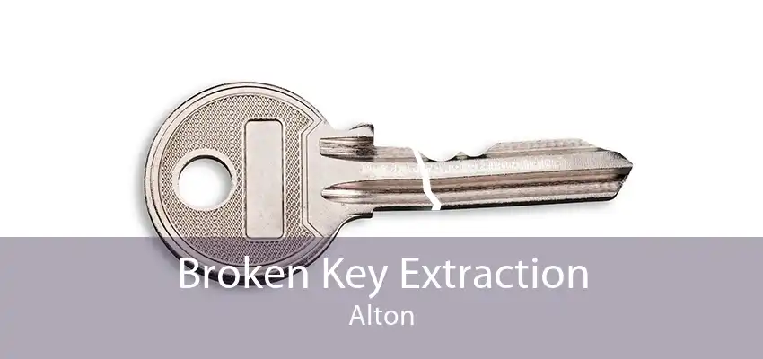 Broken Key Extraction Alton