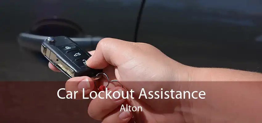 Car Lockout Assistance Alton