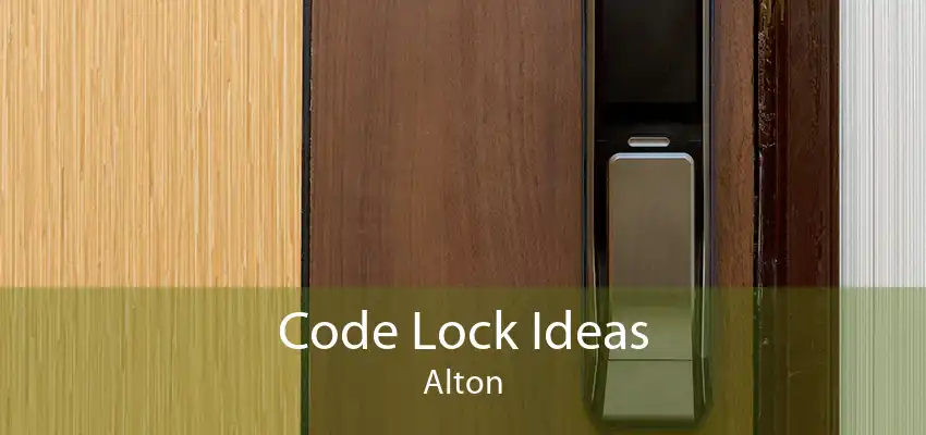 Code Lock Ideas Alton