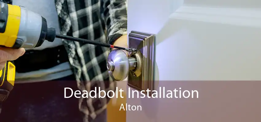 Deadbolt Installation Alton