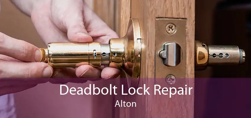 Deadbolt Lock Repair Alton