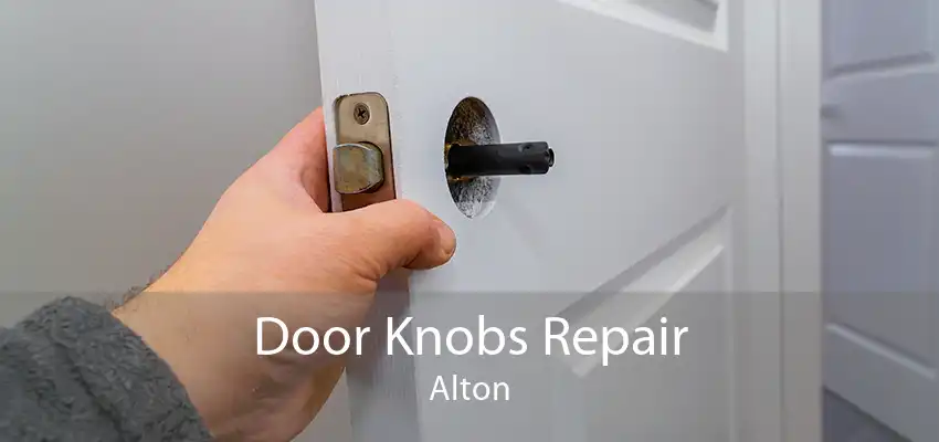 Door Knobs Repair Alton