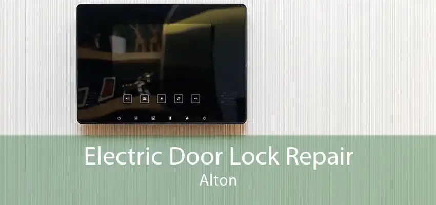 Electric Door Lock Repair Alton