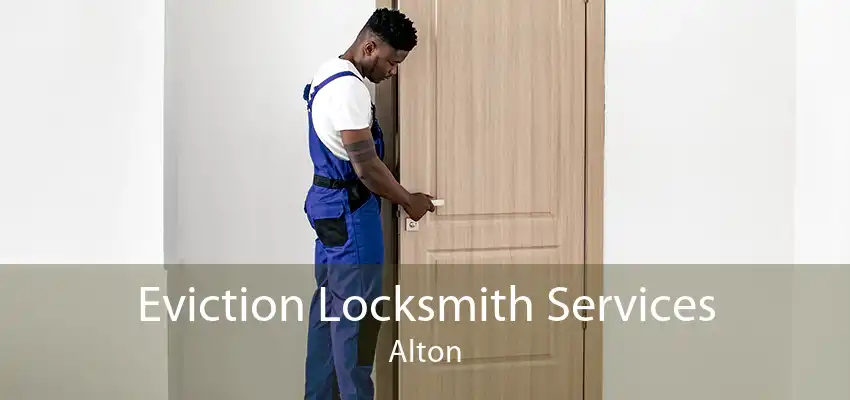 Eviction Locksmith Services Alton