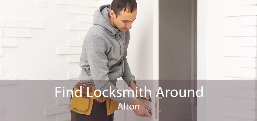 Find Locksmith Around Alton