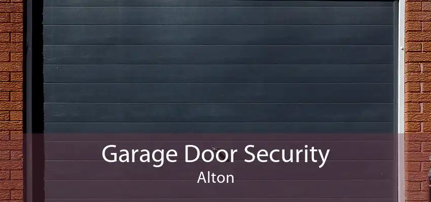 Garage Door Security Alton
