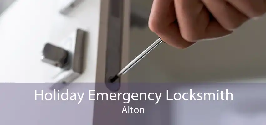Holiday Emergency Locksmith Alton