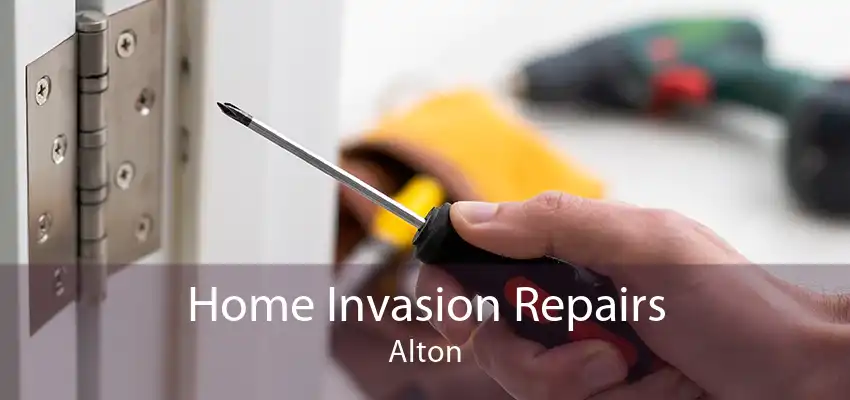 Home Invasion Repairs Alton