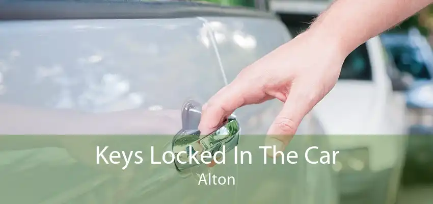 Keys Locked In The Car Alton
