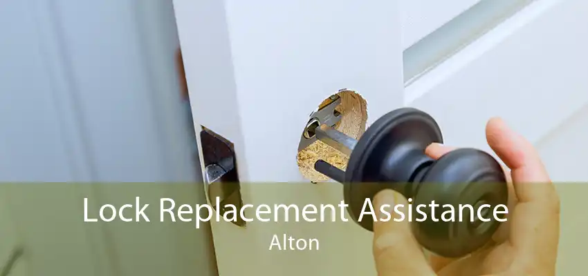 Lock Replacement Assistance Alton