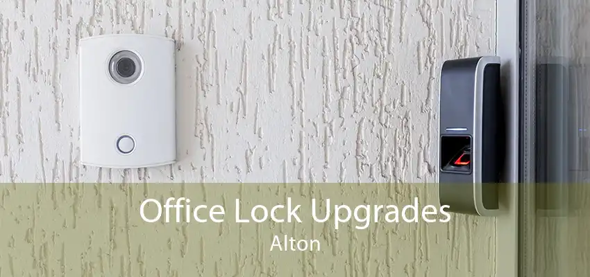 Office Lock Upgrades Alton