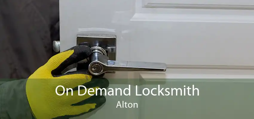 On Demand Locksmith Alton