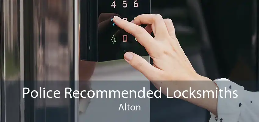 Police Recommended Locksmiths Alton