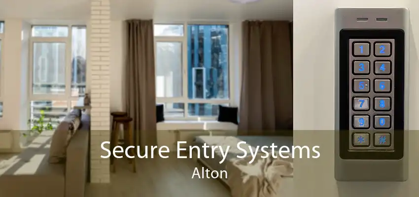 Secure Entry Systems Alton